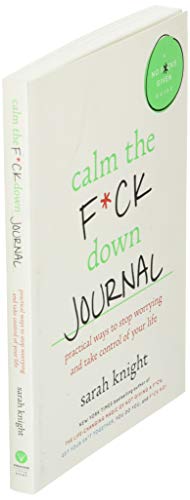 Calm the F*ck Down Journal: Practical Ways to Stop Worrying and Take Control of Your Life (A No F*cks Given Guide)