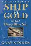 Ship of Gold in the Deep Blue Sea: The History and Discovery of the World's Richest Shipwreck 1st (first) edition