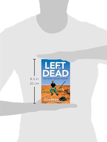 Left for Dead: How I Survived 71 Days in the Outback