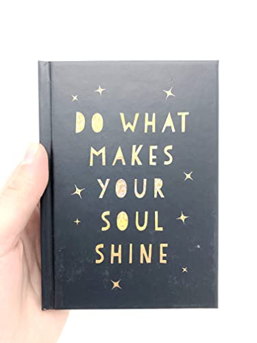 Do What Makes Your Soul Shine: Inspiring Quotes to Help You Live Your Best Life
