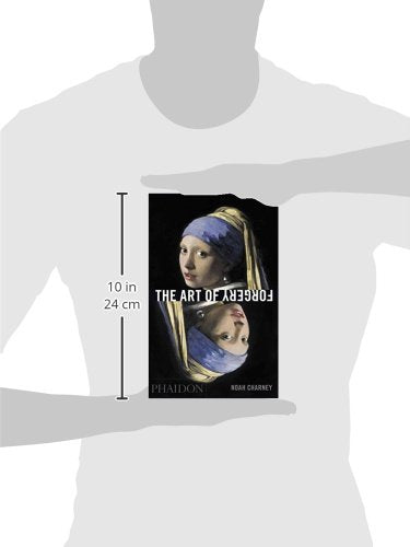 The Art of Forgery: The Minds, Motives and Methods of Master Forgers