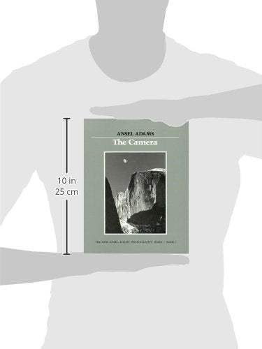 The Camera (New Ansel Adams Photography Series, Book 1)