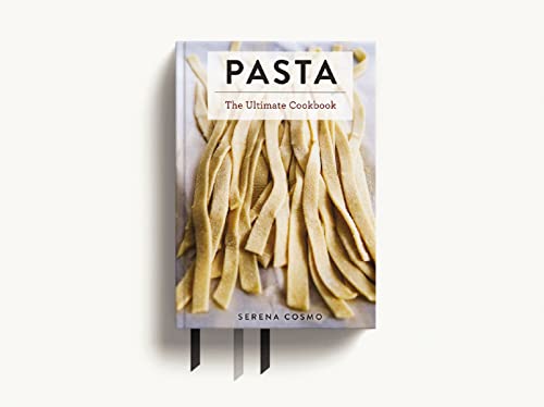 Pasta: The Ultimate Cookbook