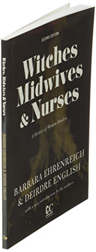 Witches, Midwives, and Nurses: A History of Women Healers (Contemporary Classics)