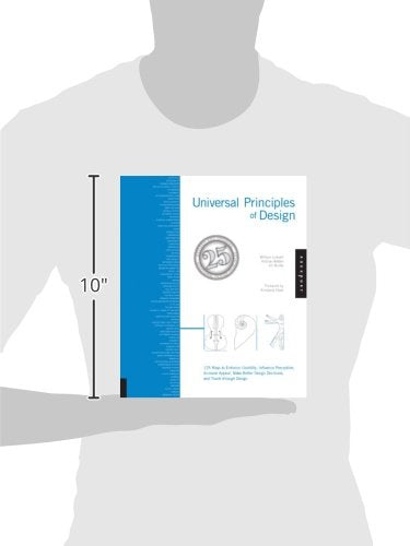 Universal Principles of Design, Revised and Updated: 125 Ways to Enhance Usability, Influence Perception, Increase Appeal, Make Better Design Decisions, and Teach through Design