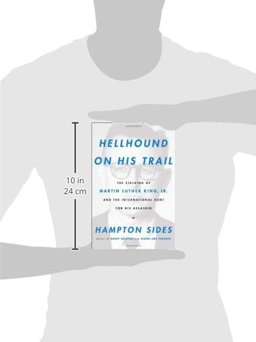 Hellhound on His Trail: The Stalking of Martin Luther King, Jr. and the International Hunt for His Assassin