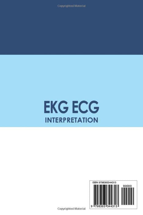 EKG | ECG Interpretation: A Beginner's Ultimate Study Guide to Mastering ECG Reading and Identifying Arrhythmias with Ease