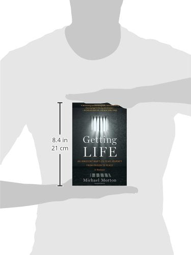Getting Life: An Innocent Man's 25-Year Journey from Prison to Peace: A Memoir