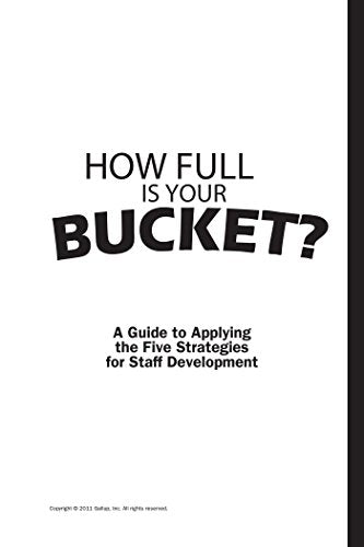 How Full Is Your Bucket? Expanded Educator's Edition: Positive Strategies for Work and Life