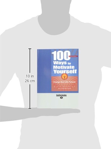 100 Ways to Motivate Yourself (EasyRead Large Edition): Change Your Life Forever