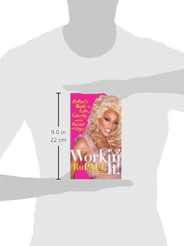 Workin' It!: RuPaul's Guide to Life, Liberty, and the Pursuit of Style