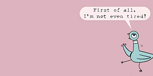 Don't Let the Pigeon Stay Up Late!