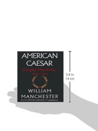 American Caesar: Douglas MacArthur 1880-1964