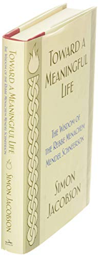 Toward a Meaningful Life: The Wisdom of the Rebbe Menachem Mendel Schneerson