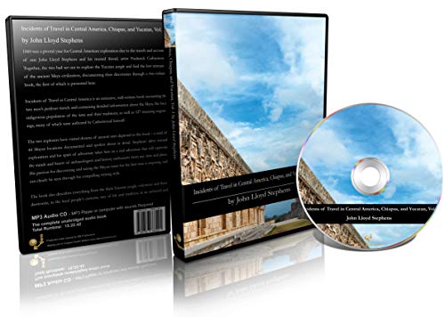 Incidents of Travel in Central America, Chiapas, and Yucatan, Vol. 1