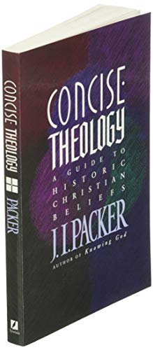 Concise Theology: A Guide to Historic Christian Beliefs