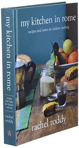 My Kitchen in Rome: Recipes and Notes on Italian Cooking