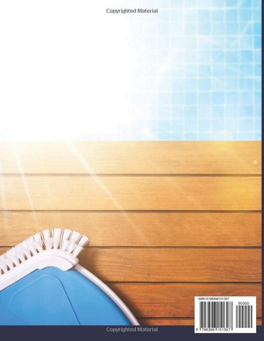 The Ultimate Pool Maintenance: A Step-by-Step Guide to Keep Your Pool Water Clean | With Proven Methods to Save Time & Money.