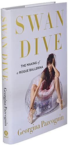 Swan Dive: The Making of a Rogue Ballerina