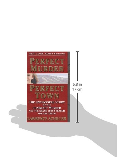 Perfect Murder, Perfect Town : The Uncensored Story of the JonBenet Murder and the Grand Jury's Search for the Final Truth