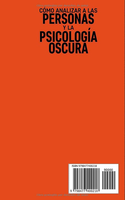 Cómo analizar a las personas y la psicología oscura: Guía secreta de la persuasión,la guerra psicológica,el control mental,la PNL,el comportamiento ... la Inteligencia Emocional) (Spanish Edition)