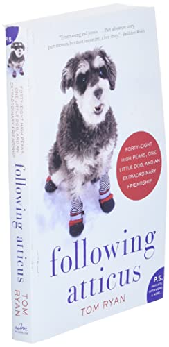Following Atticus: Forty-eight High Peaks, One Little Dog, and an Extraordinary Friendship