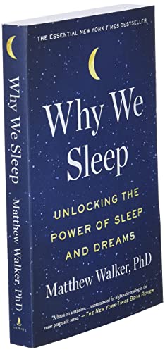 Why We Sleep: Unlocking the Power of Sleep and Dreams