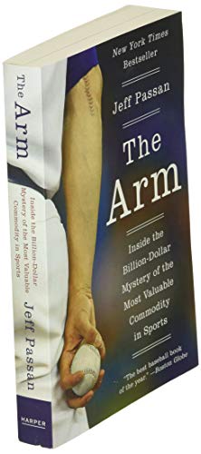The Arm: Inside the Billion-Dollar Mystery of the Most Valuable Commodity in Sports