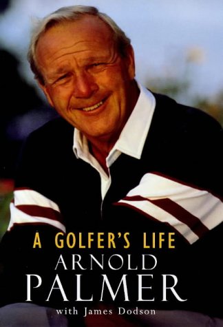 A Golfer's Life: Arnold Palmer