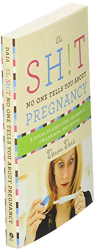 Sh!t No One Tells You About Pregnancy (Sh!t No One Tells You, 4)