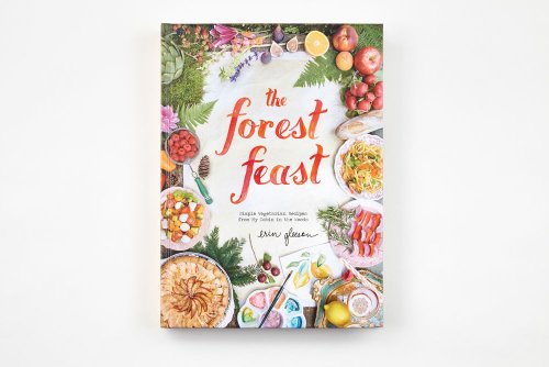 The Forest Feast: Simple Vegetarian Recipes from My Cabin in the Woods