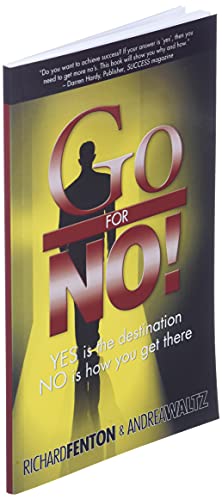 Go for No! Yes is the Destination, No is How You Get There