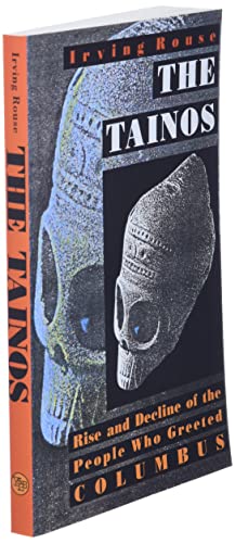 The Tainos: Rise and Decline of the People Who Greeted Columbus