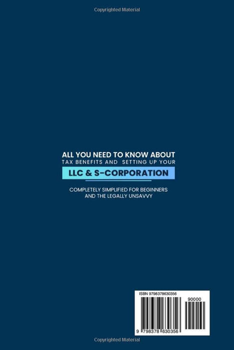 LLC & S-Corporation Beginner's Guide, Updated Edition: 2 Books in 1: The Most Complete Guide on How to Form, Manage Your LLC & S-Corp and Save on Taxes as a Small Business Owner (Start A Business)