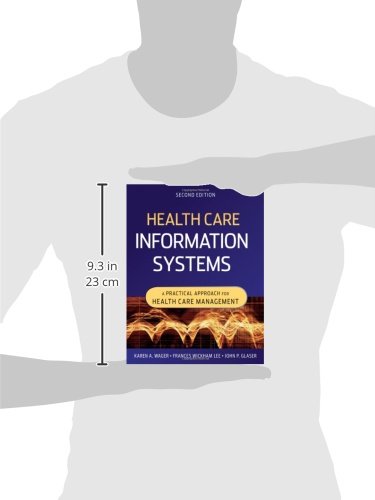 Health Care Information Systems: A Practical Approach for Health Care Management