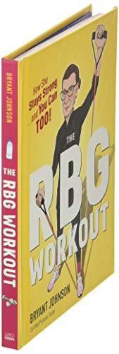 The Rbg Workout: How She Stays Strong . . . and You Can Too!
