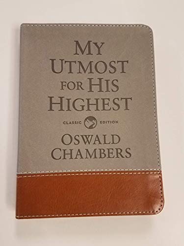 My Utmost for His Highest: Classic Language Gift Edition (A Daily Devotional with 366 Bible-Based Readings) (Authorized Oswald Chambers Publications)