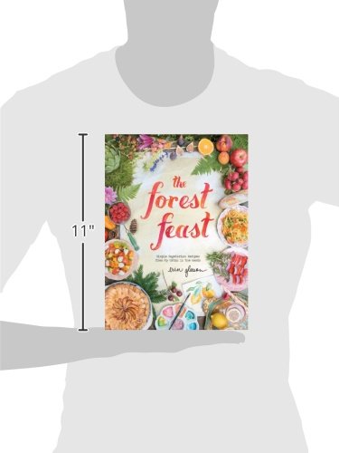 The Forest Feast: Simple Vegetarian Recipes from My Cabin in the Woods