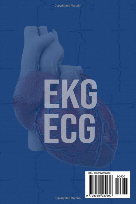 EKG/ECG Interpretation for Beginners 2023: A Complete Step-by-Step Guide for Students to Easily Ace Their Exam