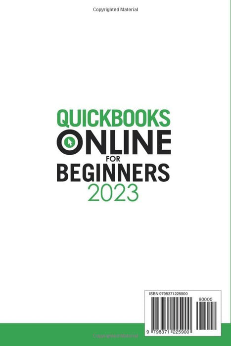 QuickBooks Online for Beginners 2023: The Complete Step-By-Step Guide to Mastering QuickBooks Online as a Small Business Owner