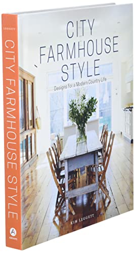 City Farmhouse Style: Designs for a Modern Country Life
