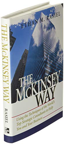 The McKinsey Way: Using the Techniques of the World's Top Strategic Consultants to Help You and Your Business