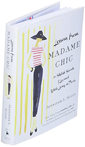 Lessons from Madame Chic: 20 Stylish Secrets I Learned While Living in Paris