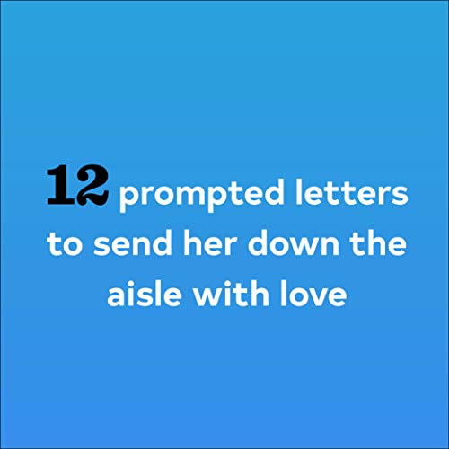 Letters to the Bride: Write Now. Read Later. Treasure Forever. (Newlywed Gifts, Gifts for New Brides, Wedding Gifts for the Bride) (Letters to My)