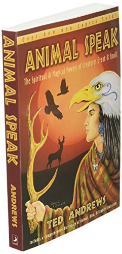 Animal-Speak: The Spiritual & Magical Powers of Creatures Great & Small