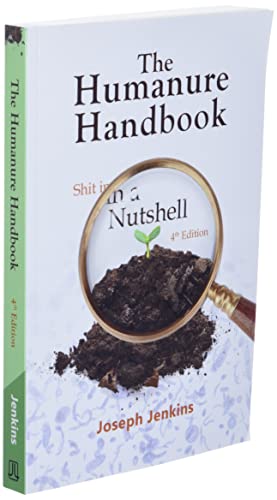 The Humanure Handbook, 4th Edition: Shit in a Nutshell