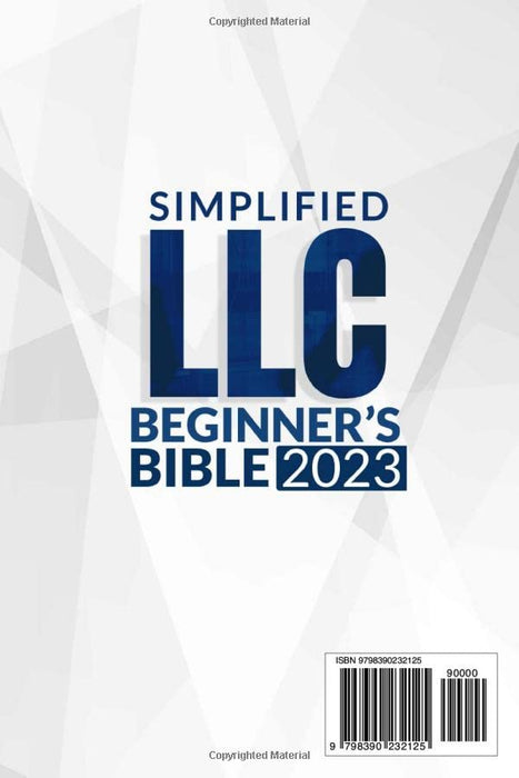 Simplified LLC Beginner’s Bible: [3 in 1] New Updated Guide + VIDEO COURSE for Smart Entrepreneurs to Set Up and Run Your LLC to Maximize Profits, Save Taxes, and Avoid the Common Mistakes