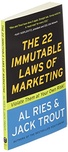 The 22 Immutable Laws of Marketing: Violate Them at Your Own Risk!