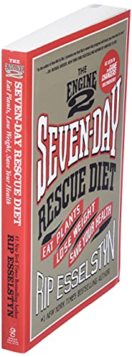 The Engine 2 Seven-Day Rescue Diet: Eat Plants, Lose Weight, Save Your Health