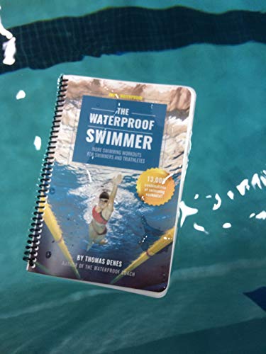 The Waterproof Swimmer: More Swimming Workouts for Swimmers and Triathletes